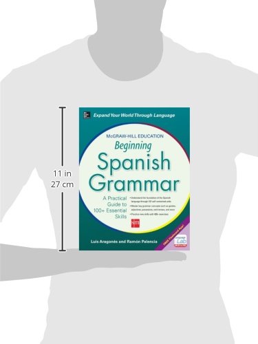 McGraw-Hill Education Beginning Spanish Grammar: A Practical Guide to 100+ Essential Skills (NTC FOREIGN LANGUAGE)