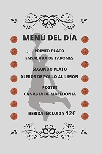 MENÚ DEL DÍA: CUADERNO LINEADO. CUADERNO DE NOTAS,  DIARIO O AGENDA. REGALO ORIGINAL PARA AMANTES DEL BALONCESTO