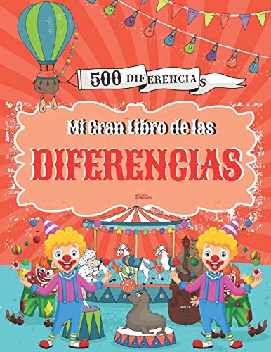 Mi Gran Libro de las Diferencias: Buscar y encontrar 500 diferencias, Juegos educativos para niños a partir de 5 años.