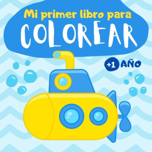 Mi primer libro para colorear 1 año: Cuaderno para colorear para niños de 1, 2 y 3 años | 60 dibujos para pintar simples para niños y niñas de preescolar | libro de colorear bebé