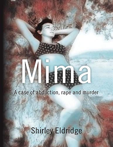 Mima: A case of abduction, rape and murder (English Edition)