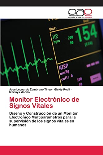 Monitor Electrónico de Signos Vitales: Diseño y Construcción de un Monitor Electrónico Multiparametros para la supervisión de los signos vitales en humanos