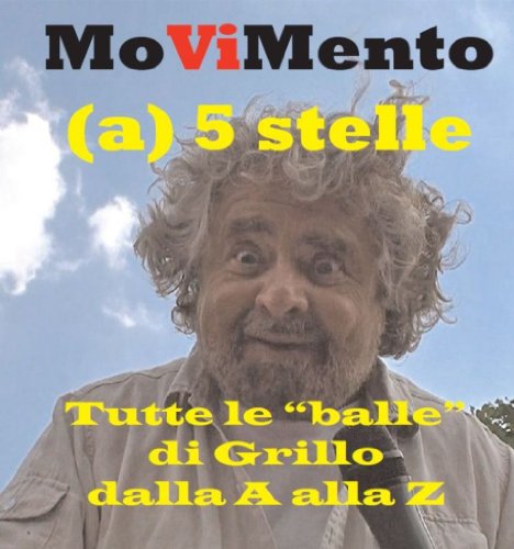 MoViMento - Tutte le balle di Grillo dalla A alla Z (Italian Edition)