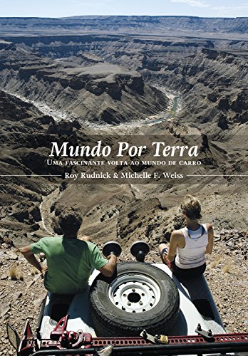 Mundo por terra: Uma fascinante volta ao mundo de carro (Portuguese Edition)