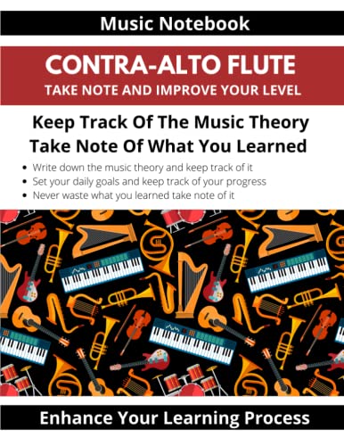 Music Notebook Contra-Alto Flute Take Note And Improve Your Level Keep Track Of The Music Theory Take Note Of What You Learned Enhance Your Learning Process