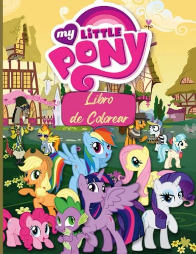 My little pony libro de colorear: Libro de Colorear para Niños 3-10 Años