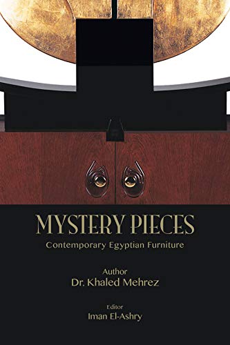 Mystery Pieces: Contemporary Egyptian furniture (English Edition)