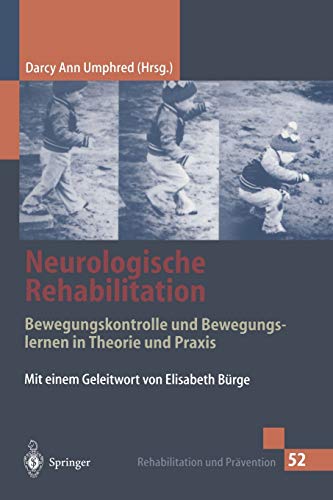 Neurologische Rehabilitation: Bewegungskontrolle und Bewegungslernen in Theorie und Praxis: 52 (Rehabilitation und Prävention)