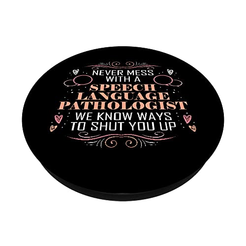 Never mess with a Speech Language Pathologist PopSockets PopGrip Intercambiable