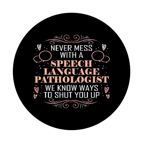 Never mess with a Speech Language Pathologist PopSockets PopGrip Intercambiable