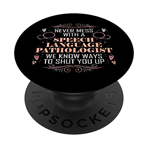 Never mess with a Speech Language Pathologist PopSockets PopGrip Intercambiable