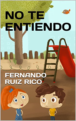 No te entiendo (Cuento infantil bilingüe español-inglés ilustrado en color + abecedario + vocabulario nº 8)