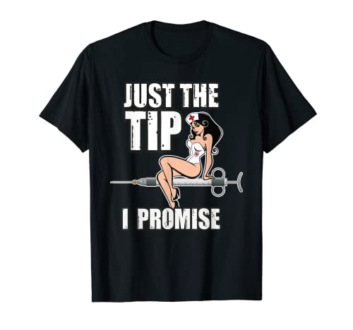 Nurse Doctor Just The Tip Jeringa Sexy Pinup Girl Regalo Camiseta