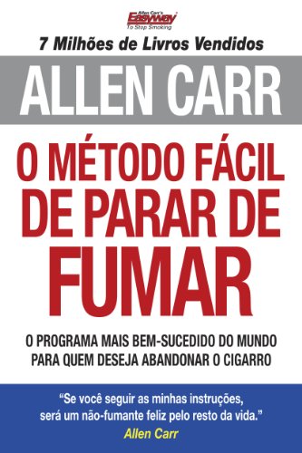 O Método Fácil de Parar de Fumar (Portuguese Edition)