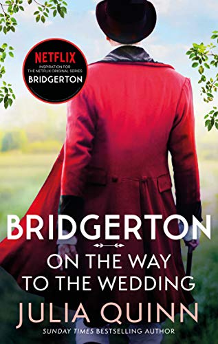 ON THE WAY TO THE WEDDING: Inspiration for the Netflix Original Series Bridgerton: 8 (Bridgerton Family)