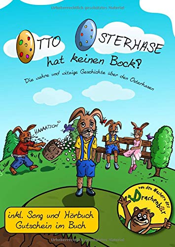 Otto Osterhase hat keinen Bock!: Die wahre und witzige Geschichte über den Osterhasen