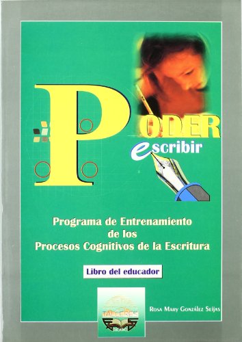 Poder Escribir. (Profesor): Programas de entrenamiento de los procesos cognitivos en la escritura: 1 (Talleres educativos)