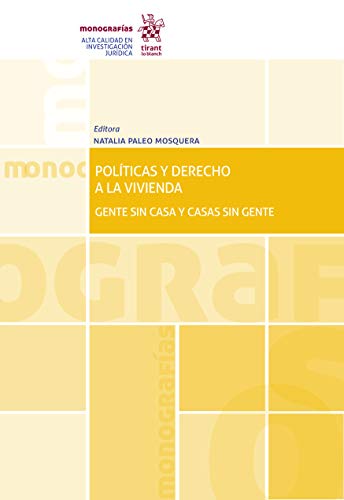 Políticas y Derecho A La Vivienda Gente Sin Casa y casas Sin Gente (Monografías)