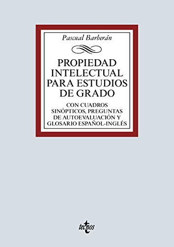 Propiedad Intelectual para estudios de grado: Con cuadros sinópticos, preguntas de autoevaluación y glosario español-inglés (Derecho - Biblioteca Universitaria de Editorial Tecnos)