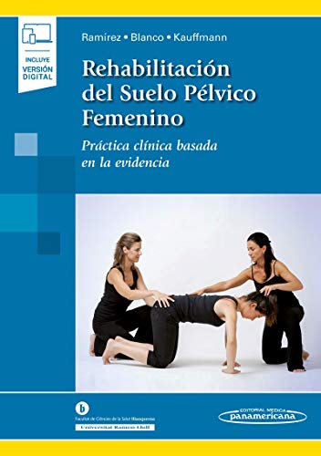 Rehabilitacion del suelo pelvico femenino: Práctica clínica basada en la evidencia