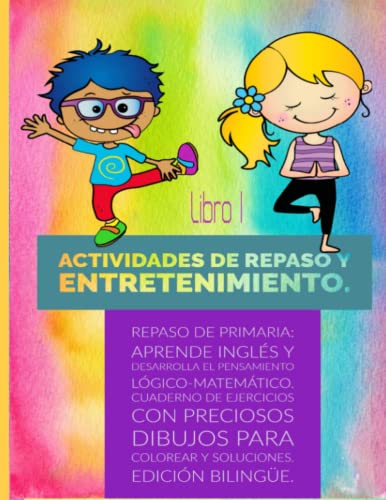 Repaso de primaria: aprende inglés y desarrolla el pensamiento lógico-matemático. Libro 1: Cuaderno de ejercicios con preciosos dibujos para colorear ... para aprender. Actividades de refuerzo.)