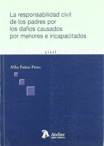 Responsabilidad civil de los padres por los daños causados por menores e incapacitados.