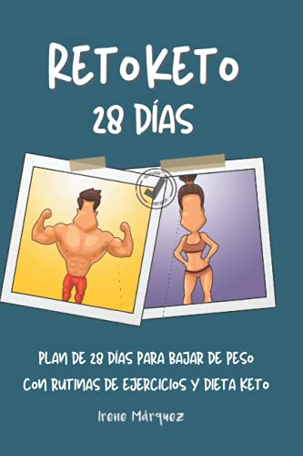 Reto Keto 28 Días: Plan De 28 Días Para Bajar De Peso Con Rutinas De Ejercicios y Dieta Keto | Plan de Comida Keto | Rellenables Para Ver tu Progreso ... Estiliza Tu Figura (Alimentación Cetogénica)