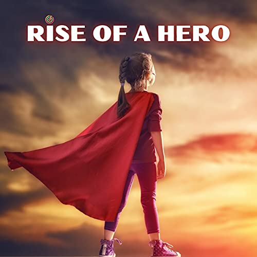 Rise Of A Hero