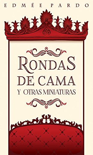 Rondas de cama y otras miniaturas