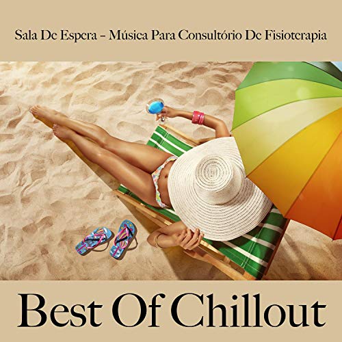 Sala de Espera – Música para Consultório de Fisioterapia: Best Of Chillout