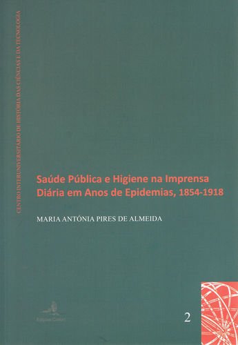 Saúde Pública E Higiene Na Imprensa Diária Em Anos De Epidemias. 1854-1918