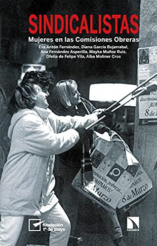 Sindicalistas: Mujeres en las Comisiones Obreras