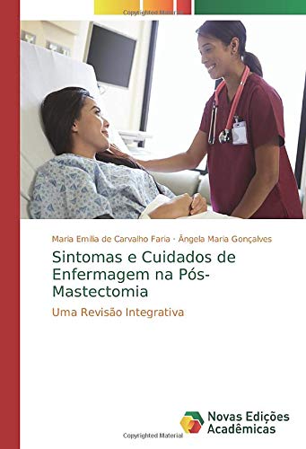 Sintomas e Cuidados de Enfermagem na Pós-Mastectomia: Uma Revisão Integrativa