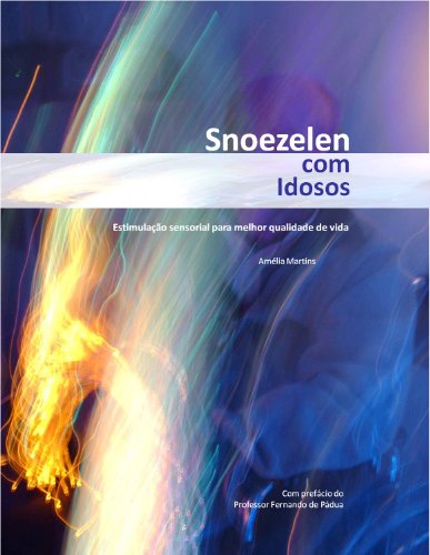 Snoezelen com Idosos - estimulação sensorial para melhor qualidade de vida (Portuguese Edition)