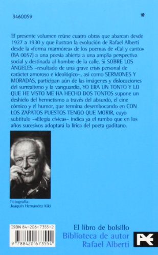 Sobre los ángeles. Sermones y moradas. Yo era un tonto y lo que he visto me ha hecho dos tontos. Con los zapatos puestos tengo que morir (El libro de ... - Bibliotecas de autor - Biblioteca Alberti)