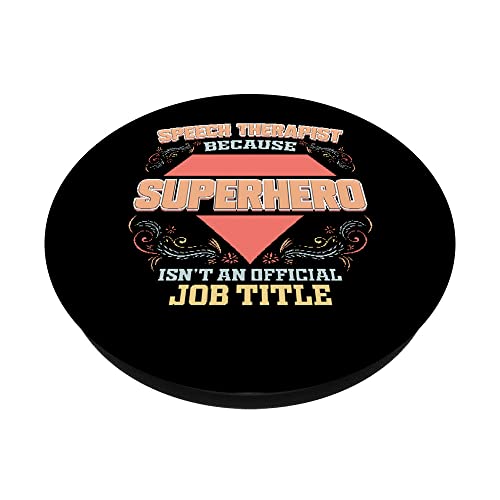 Speach Therapists because Superhero isn't an official Job PopSockets PopGrip Intercambiable