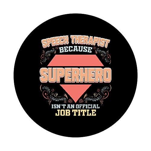 Speach Therapists because Superhero isn't an official Job PopSockets PopGrip Intercambiable