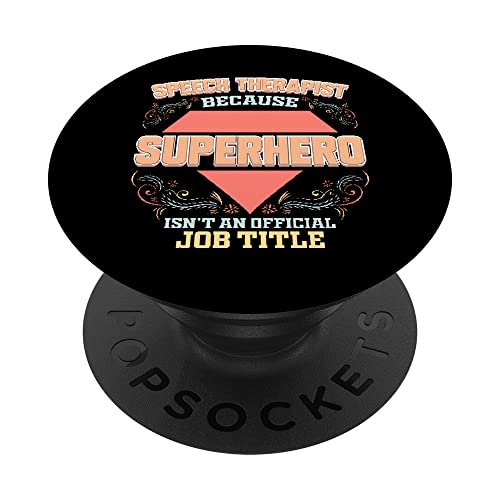 Speach Therapists because Superhero isn't an official Job PopSockets PopGrip Intercambiable