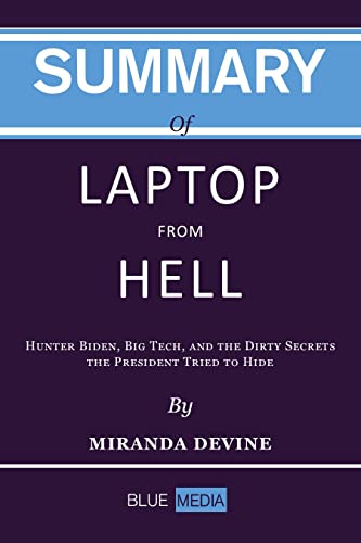 SUMMARY & ANALYSIS OF LAPTOP FROM HELL: Hunter Biden, Big Tech, and the Dirty Secrets the President Tried to Hide (English Edition)