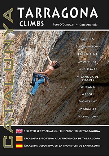 Tarragona Climbs - Catalunya: Selected Sport Climbs in the Province of Lleida