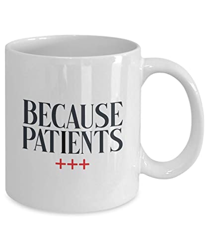 Taza de café de la enfermera - Debido a que el paciente - hospital de atención médica doctor estetoscopio saludable medicina medicina farmacia médica icu pachulance practicante