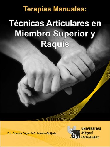 Técnicas Articulares en Miembro Superior y Raquis (Terapias Manuales nº 1)