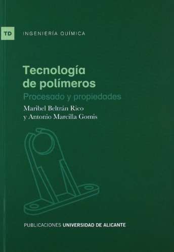 Tecnología de polímeros: Procesado y propiedades (Textos docentes)