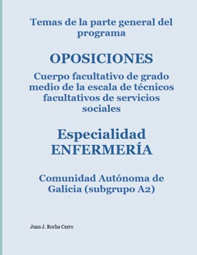 Temas de la parte general del programa – OPOSICIONES Cuerpo facultativo de grado medio de la escala de técnicos facultativos de servicios sociales, ... ENFERMERÍA Comunidad Autónoma de Galicia