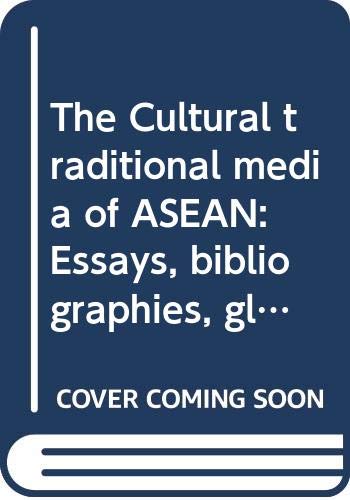 The Cultural traditional media of ASEAN: Essays, bibliographies, glossaries, directories