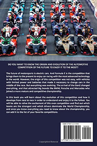 THE HISTORY OF THE FORMULA E Race to race: Origin, development and evolution of the largest electric car motorsport competition to understand and fully enjoy this futuristic racing championship