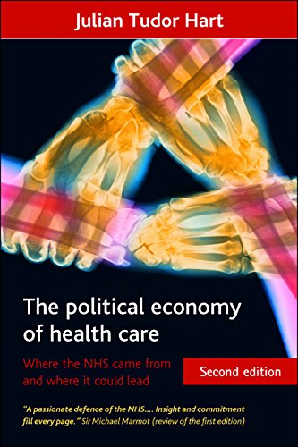 The political economy of health care: Where the NHS came from and where it could lead (Health and Society series)