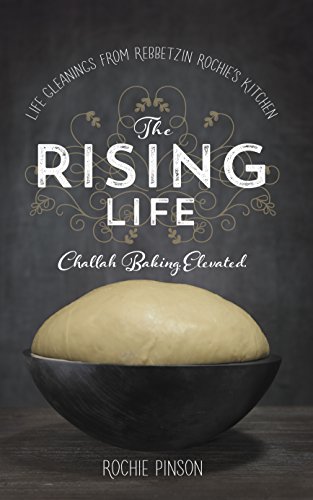 The Rising Life: Challah Baking Elevated. (English Edition)