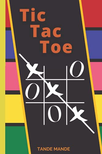 Tic Tac Toe: Paper Pencil Game Book For Kids and Adults