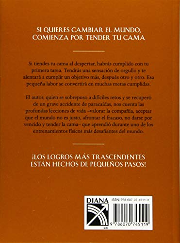 Tiende Tu Cama Y Otros Pequeaos Habitos Que Cambia: Y otros pequeños hábitos que cambiarán tu vida y el mundo / And Little Things That Can Change Your Life and Maybe the World